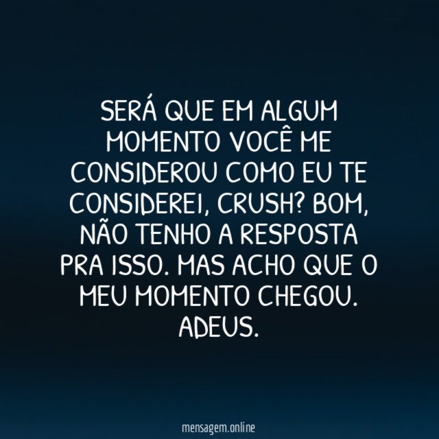 Crush, acho que nossa história acabou