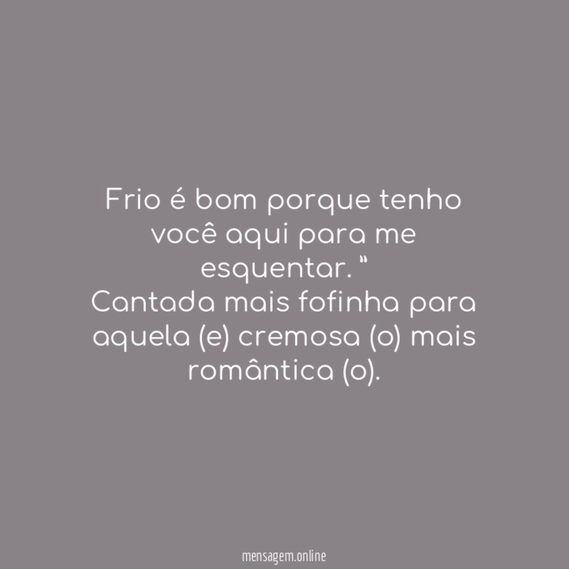 Frio é ótimo