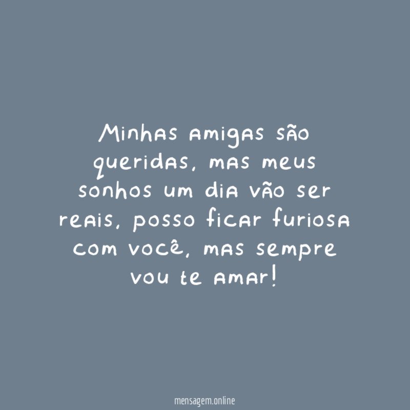 Minhas amigas são queridas