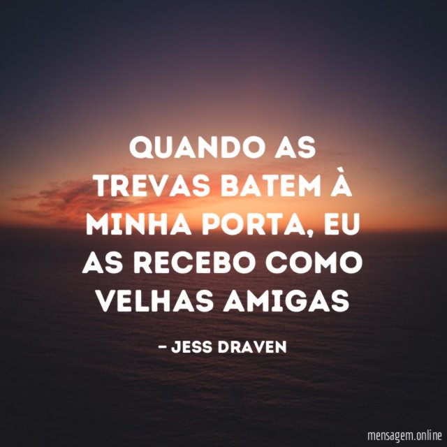 Quando as trevas batem à minha porta