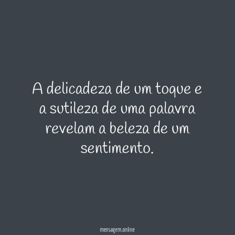 A delicadeza e a sutileza