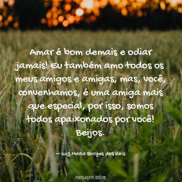 Amar é bom demais e odiar jamais