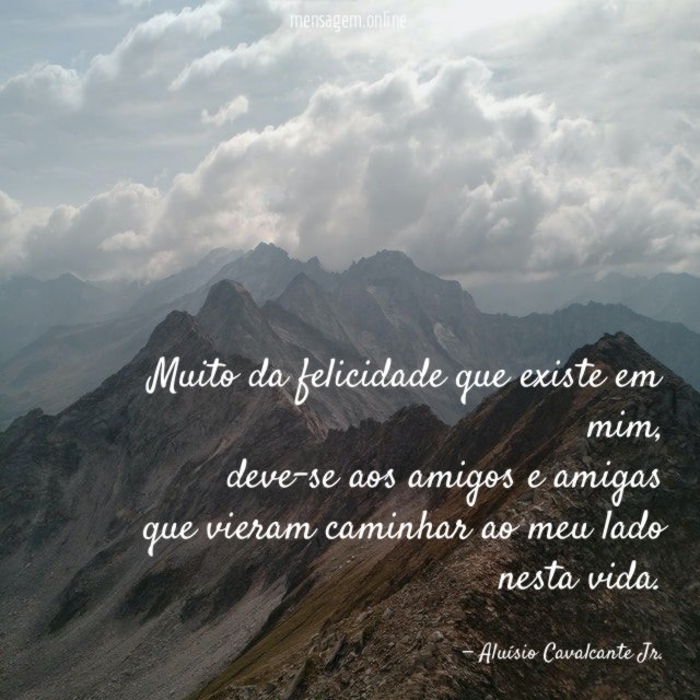 Muito da felicidade que existe em mim