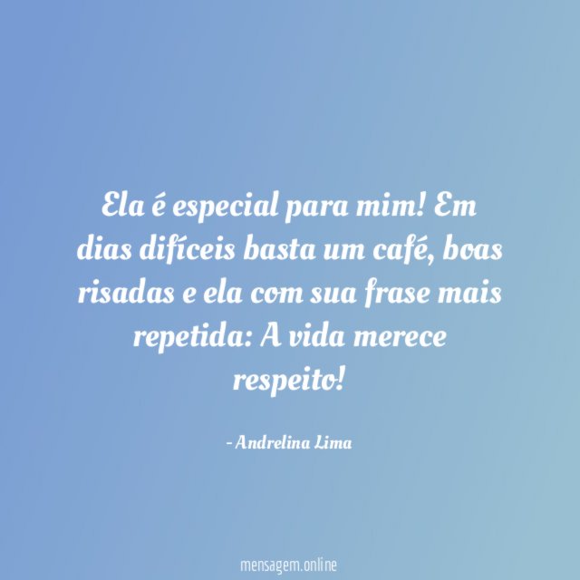 Ela é especial para mim