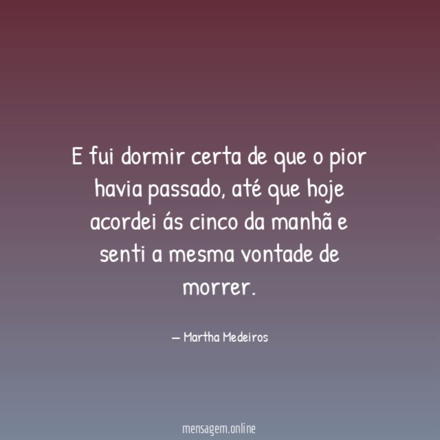 E fui dormir certa de que o pior havia passado