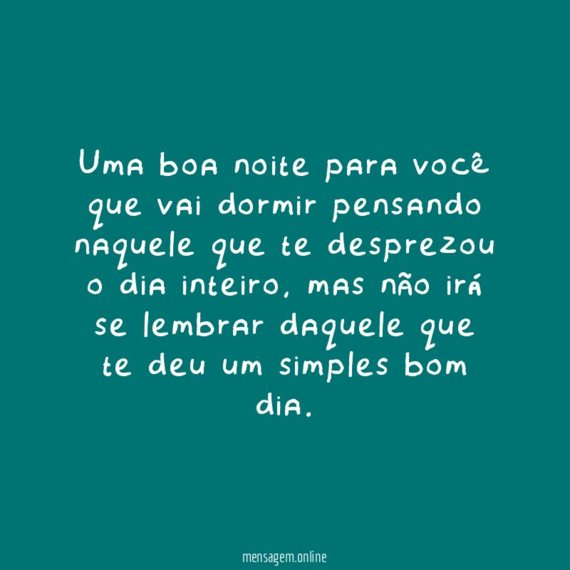 Uma boa noite para você que vai dormir