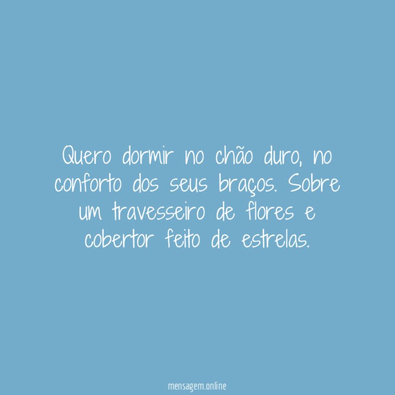 Quero dormir no chão duro