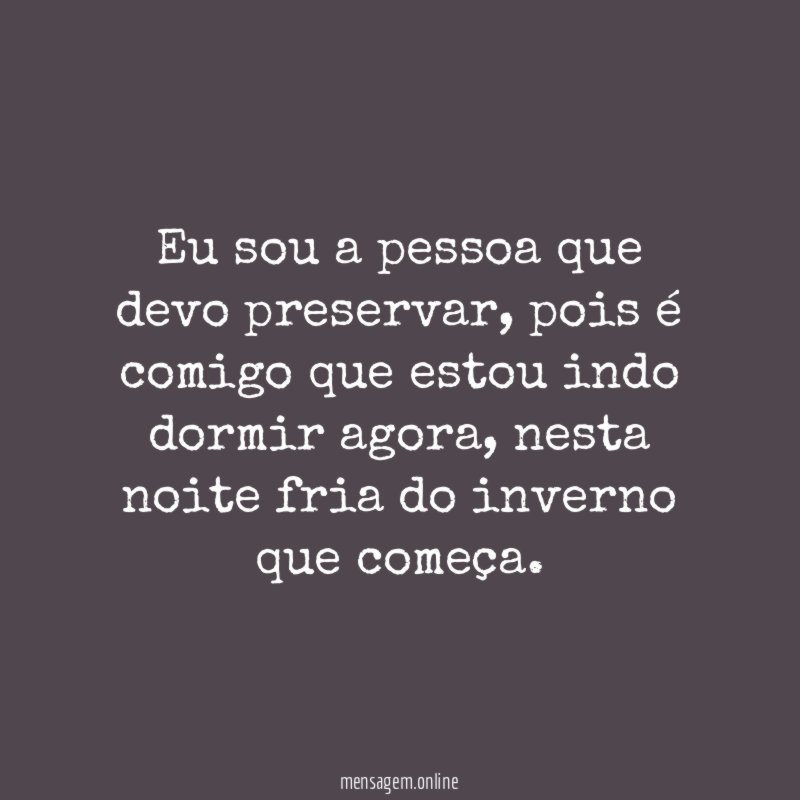 Eu sou a pessoa que devo preservar