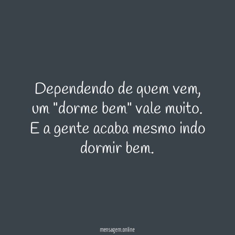 Dependendo de quem vem