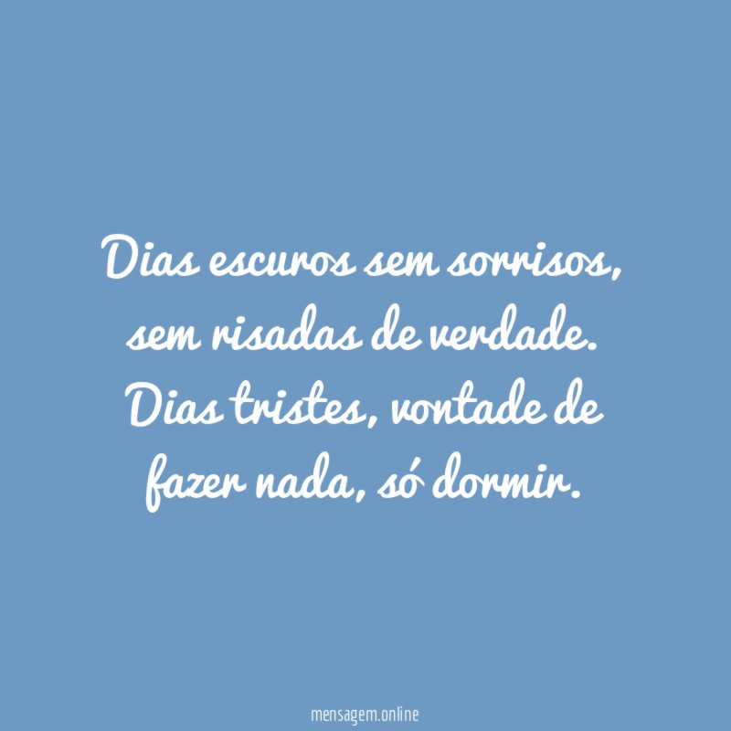 Dias escuros sem sorrisos