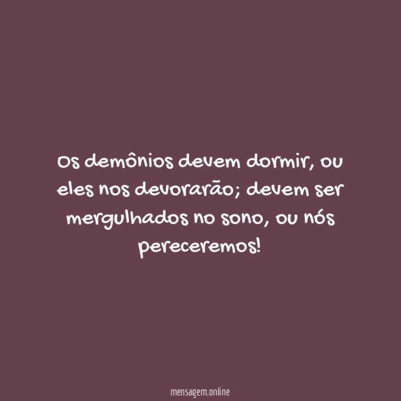Os demônios devem dormir