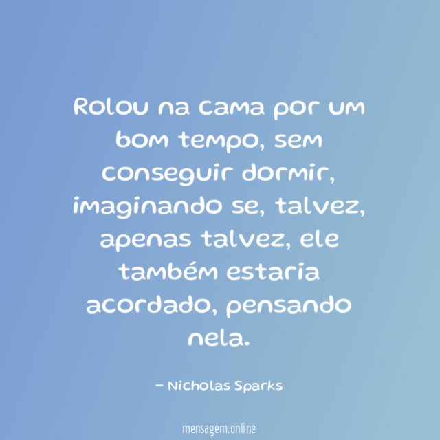 Rolou na cama por um bom tempo