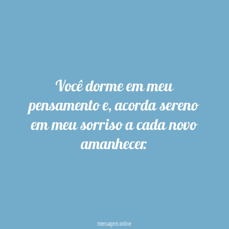 Você dorme em meu pensamento