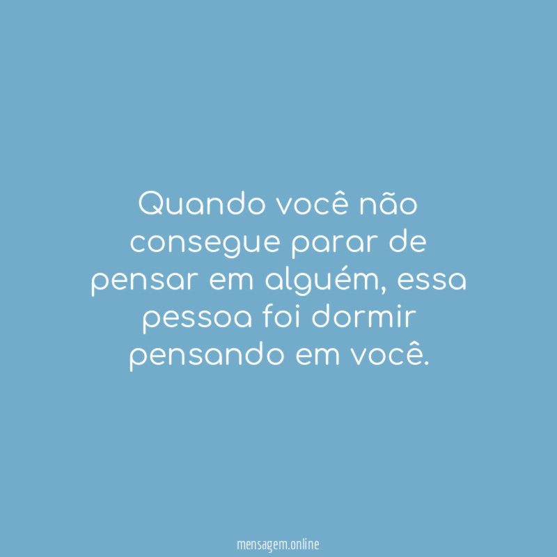 Quando você não consegue parar de pensar em alguém