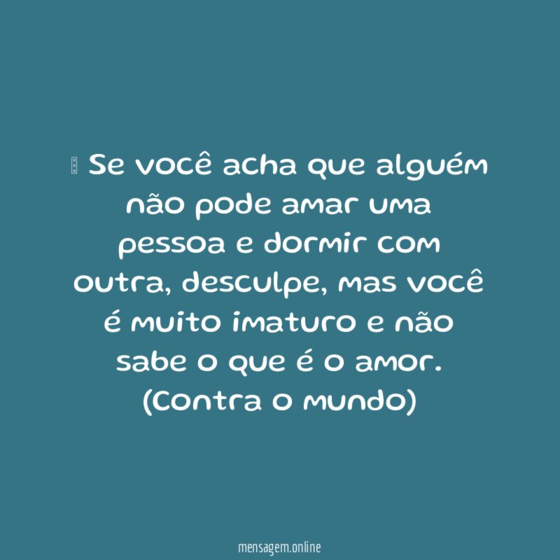 – Se você acha que alguém não pode