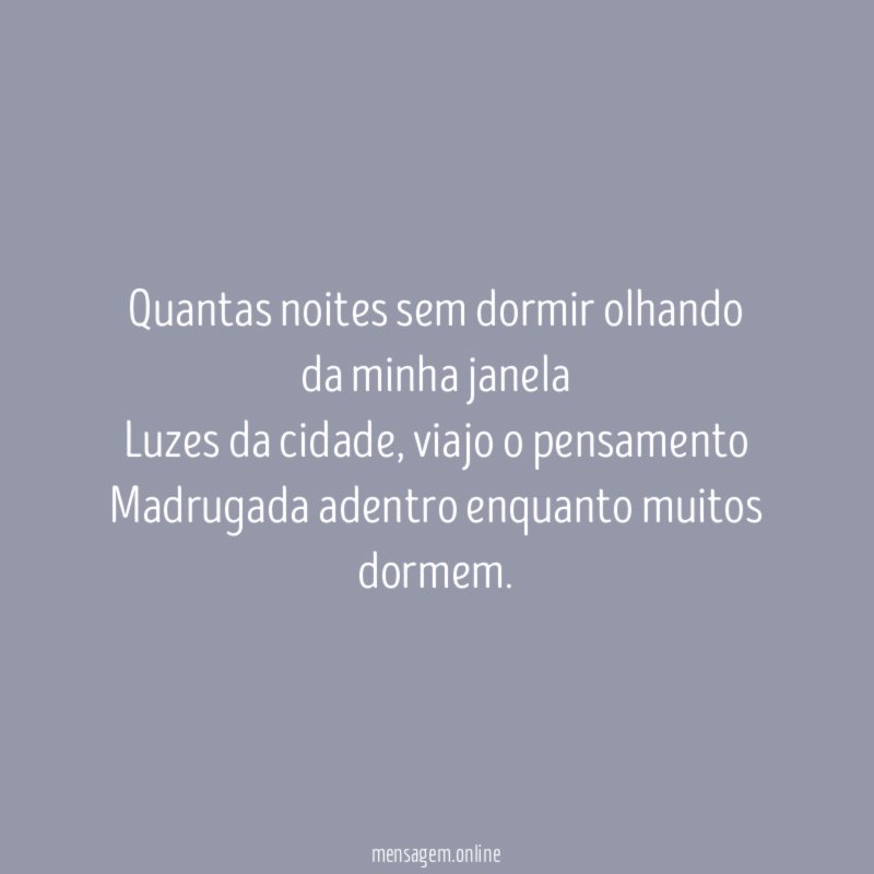 Quantas noites sem dormir olhando da minha janela Luzes da cidade