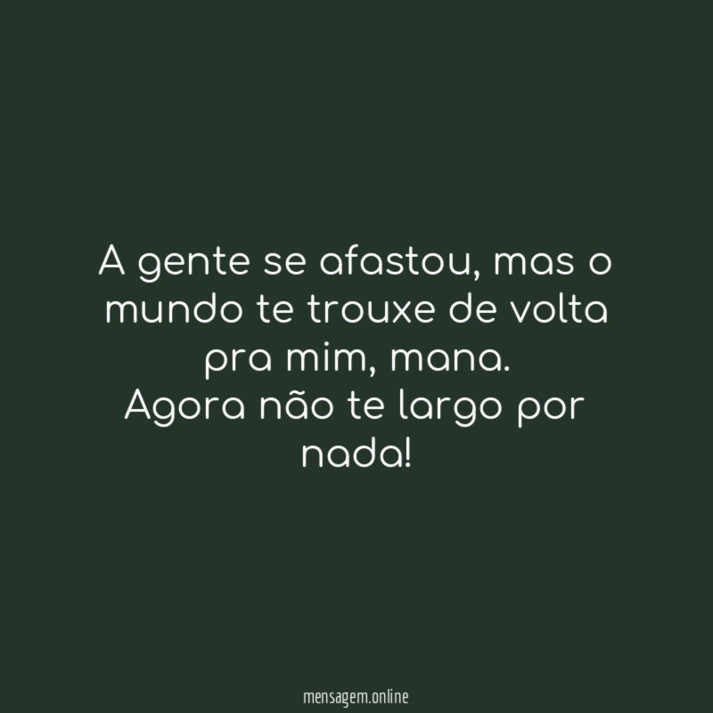O mundo te trouxe