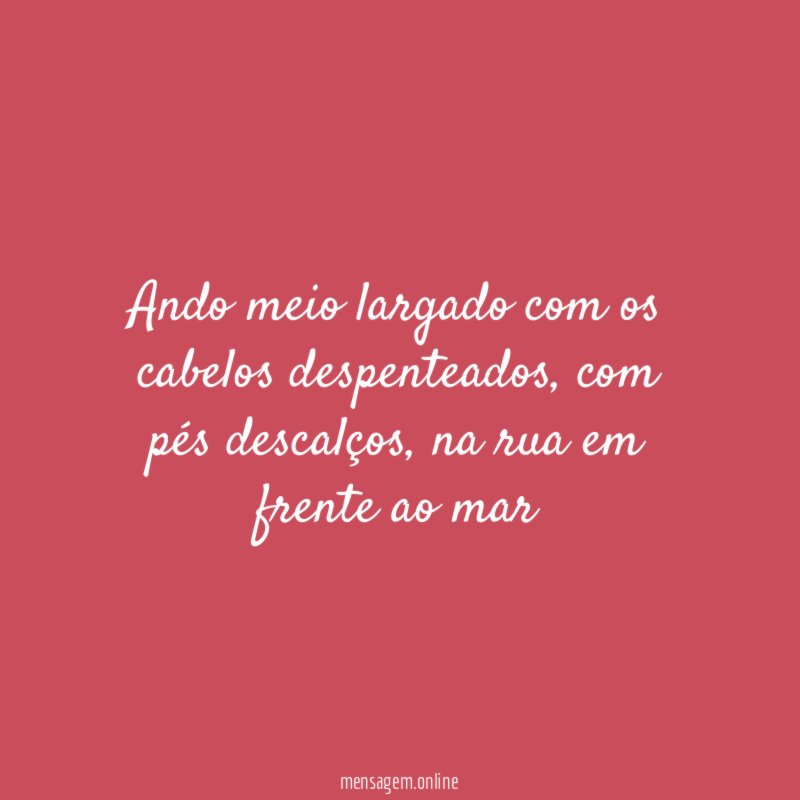 Ando meio largado com os cabelos despenteados