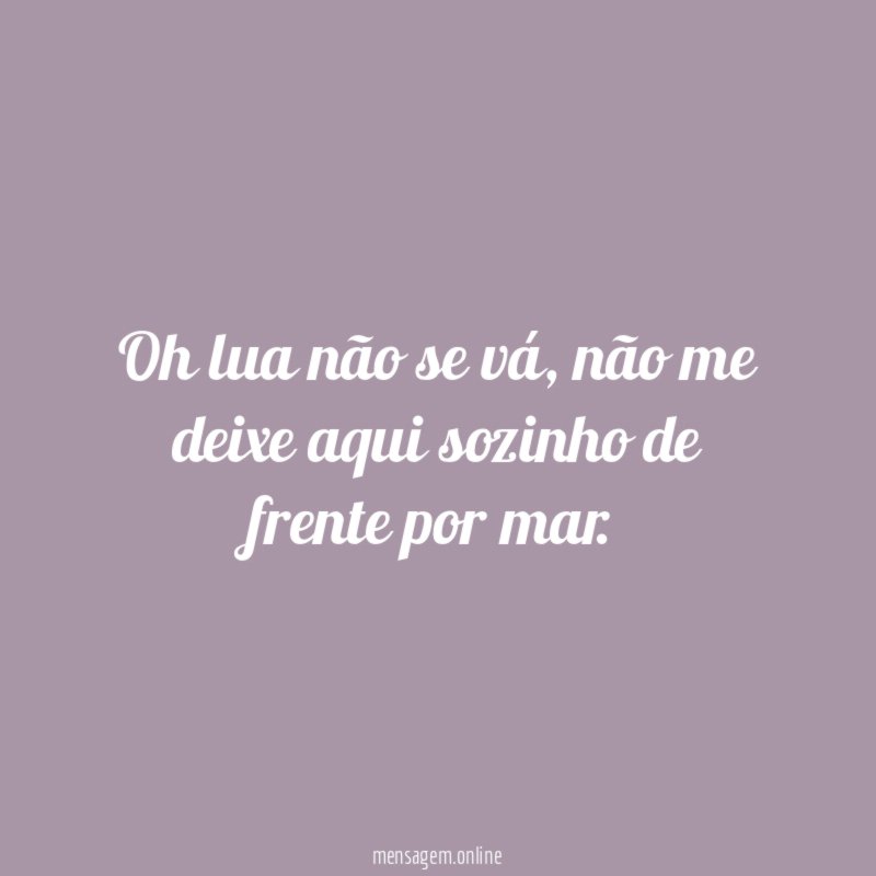 Oh lua não se vá