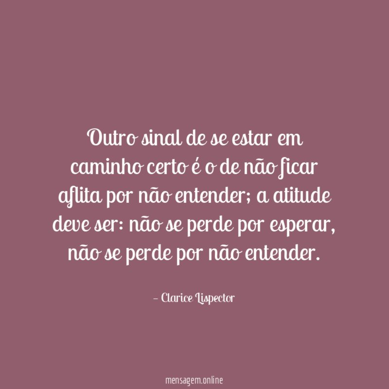 Outro sinal de se estar em caminho certo