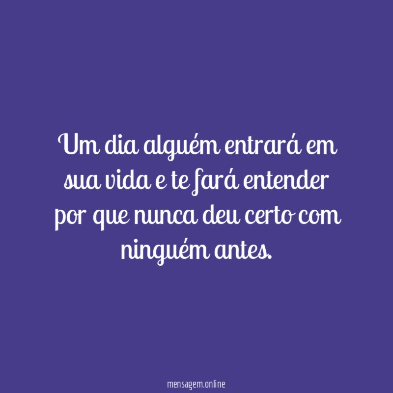 Um dia alguém entrará em sua vida
