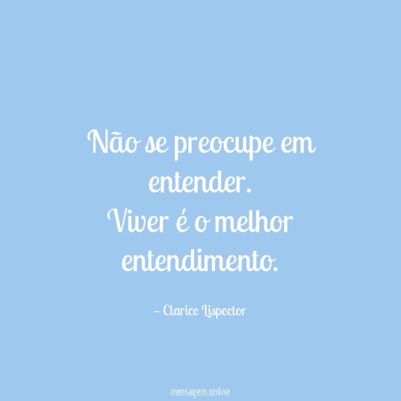 Não se preocupe em entender
