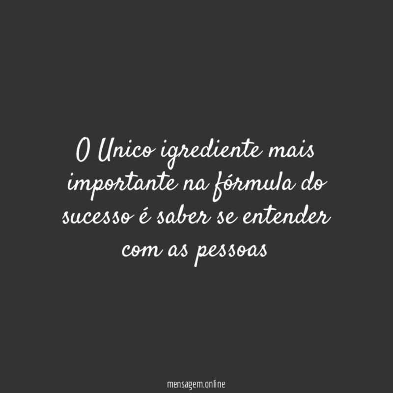O Unico igrediente mais importante na fórmula do