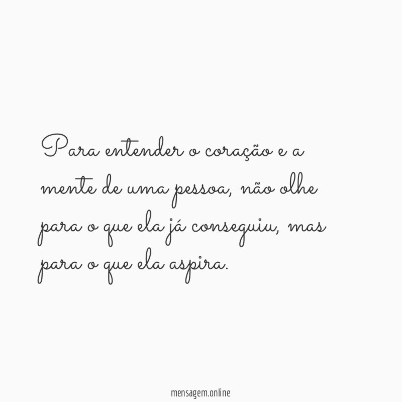 Para entender o coração e a mente de uma pessoa