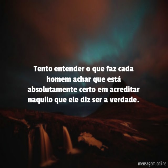 Tento entender o que faz cada homem achar
