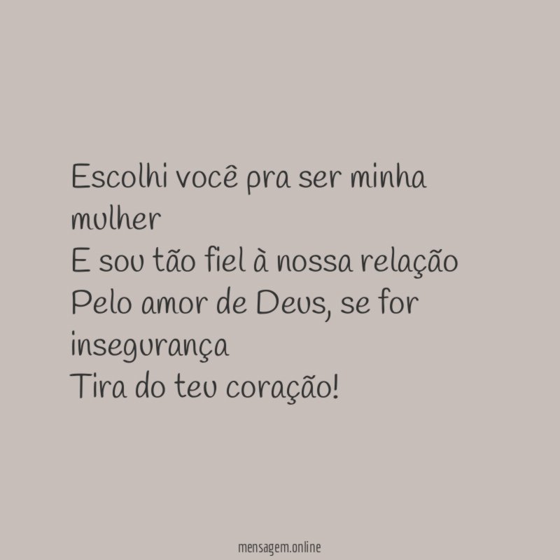 Escolhi você pra ser minha mulher E sou tão