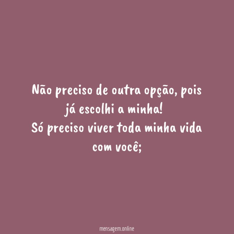 Não preciso de outra opção