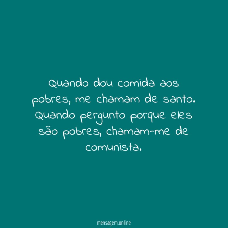 Quando dou comida aos pobres