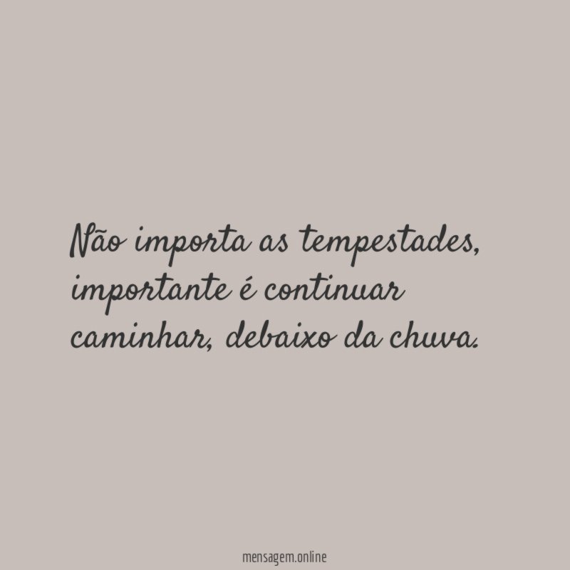 Não importa as tempestades