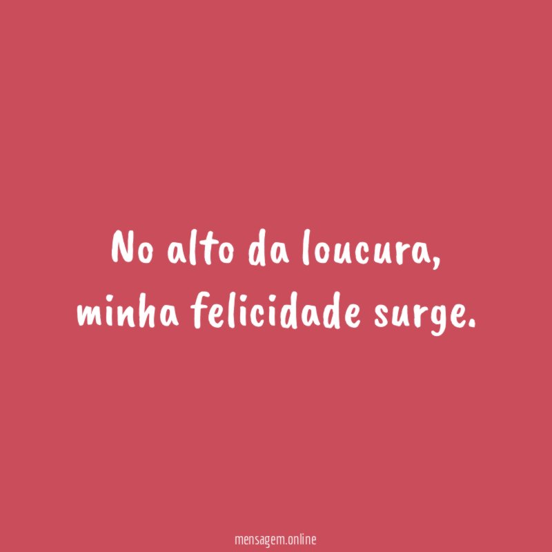 No alto da loucura