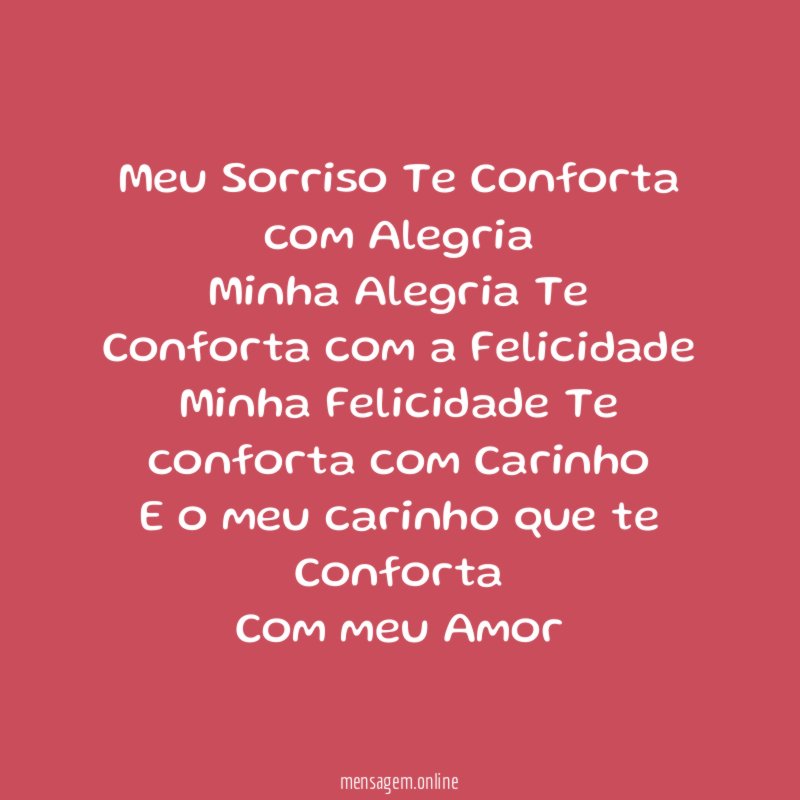 Meu Sorriso Te Conforta com Alegria Minha Alegria Te