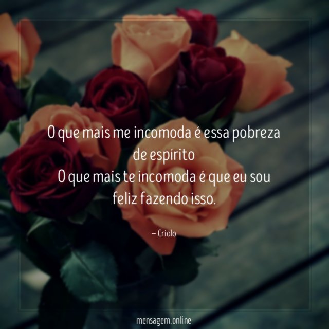O que mais me incomoda é essa pobreza
