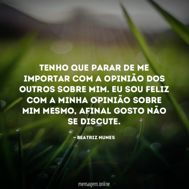 Tenho que parar de me importar com a