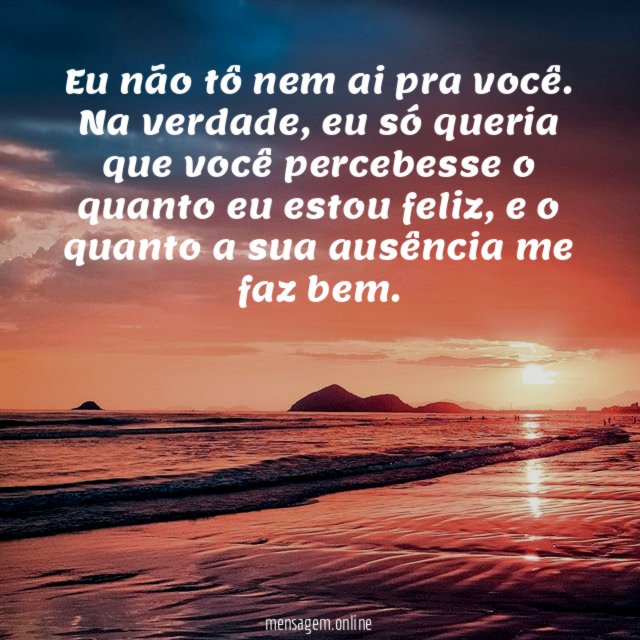 Eu não tô nem ai pra você