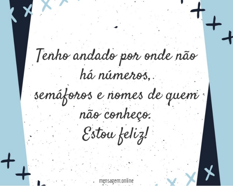 Tenho andado por onde não há números