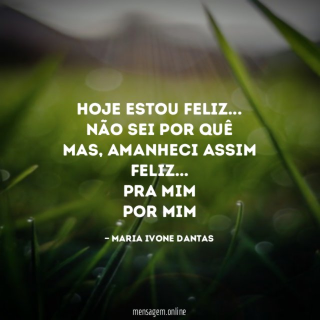 Hoje estou feliz