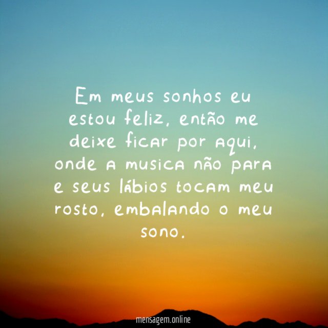 Em meus sonhos eu estou feliz