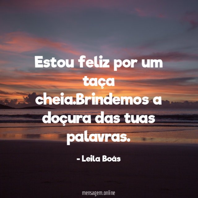 Estou feliz por um taça cheia