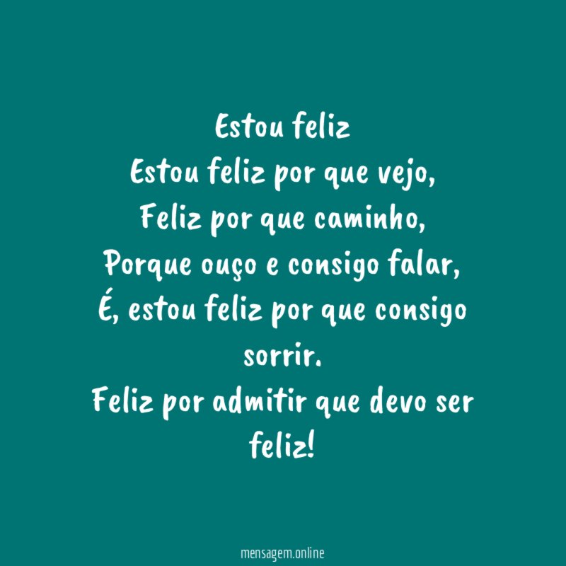 Estou feliz Estou feliz por que vejo