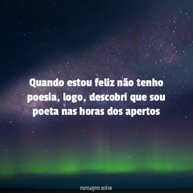 Quando estou feliz não tenho poesia