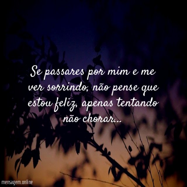 Se passares por mim e me ver sorrindo