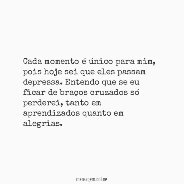 Cada momento é único