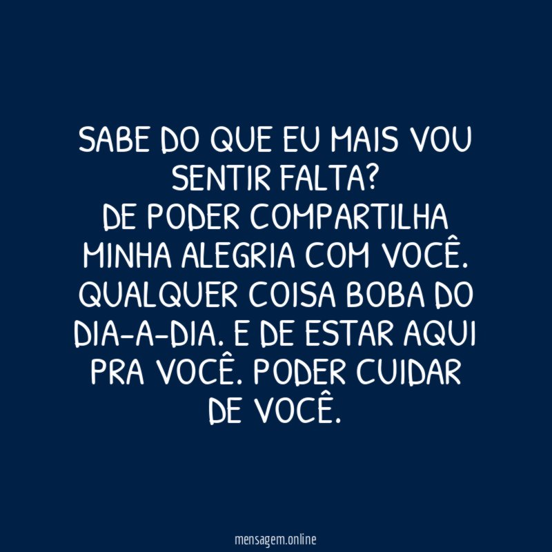 Sabe do que eu mais vou sentir falta