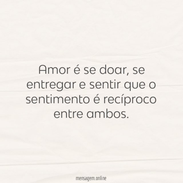 Amor é se entregar por inteiro