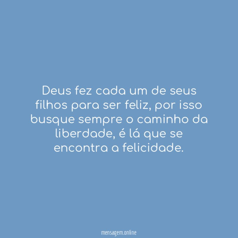 Deus te fez para ser feliz