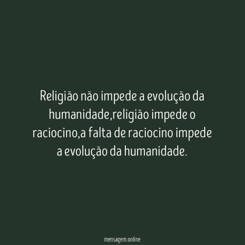 Religião não impede a evolução da humanidade